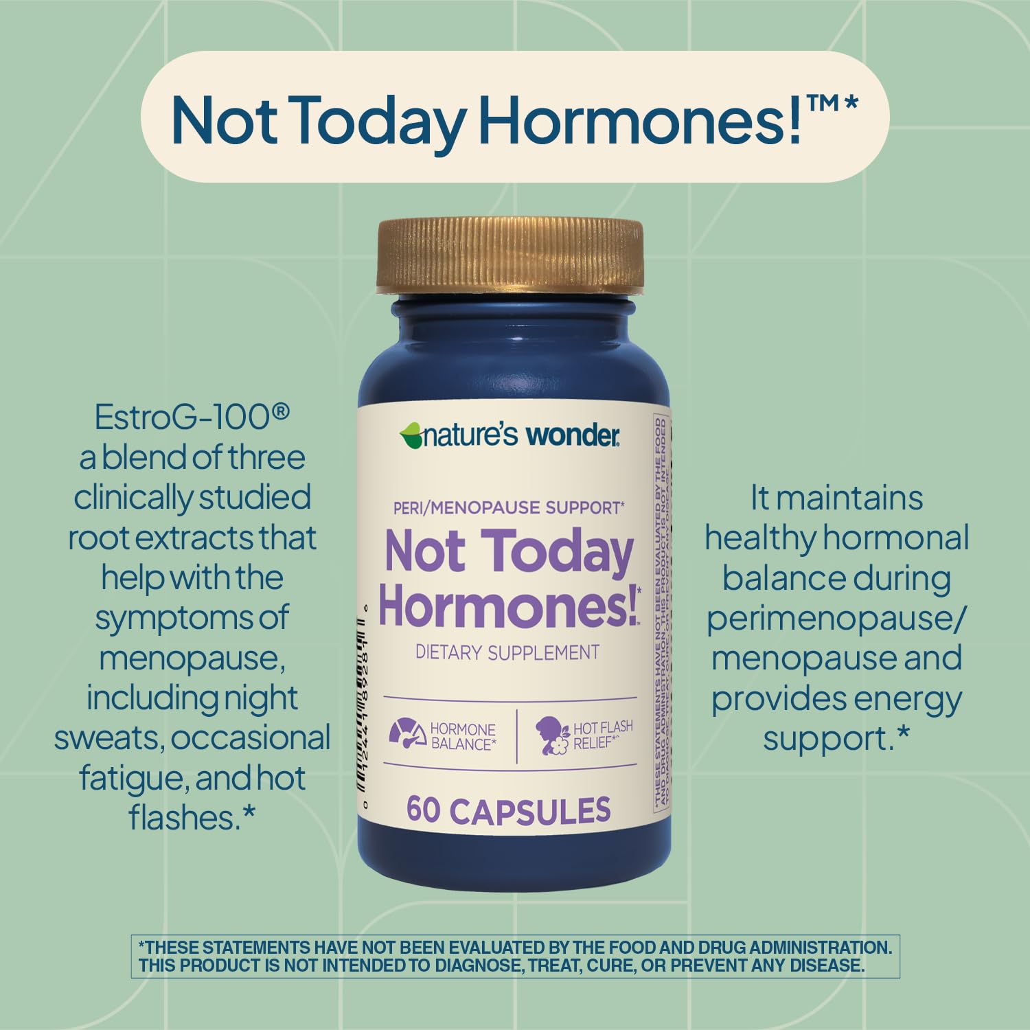 Nature's Wonder Not Today Hormones Perimenopause and Menopause Support Supplement for Women with Estro-G100, Supports Hot Flashes and Night Sweats 60 Vegetarian Capsules, 60 Day Supply Nature's Wonder Au supplements