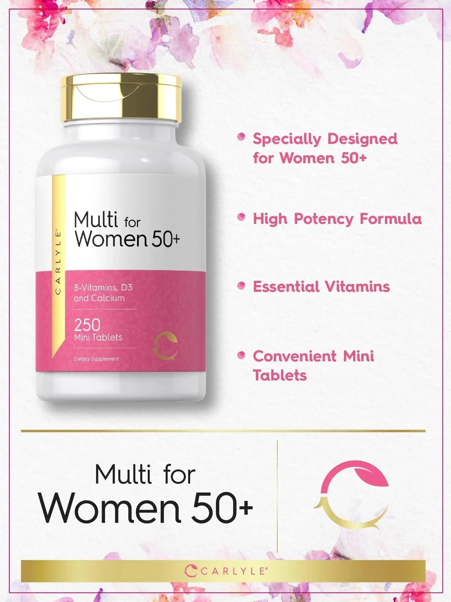 Carlyle Multivitamin for Women 50 Plus | 250 Mini Tablets | Iron Free Supplement | Vitamins A, B12, C, D3, Folate (as Folic Acid) and Calcium | Carlyle Au supplements