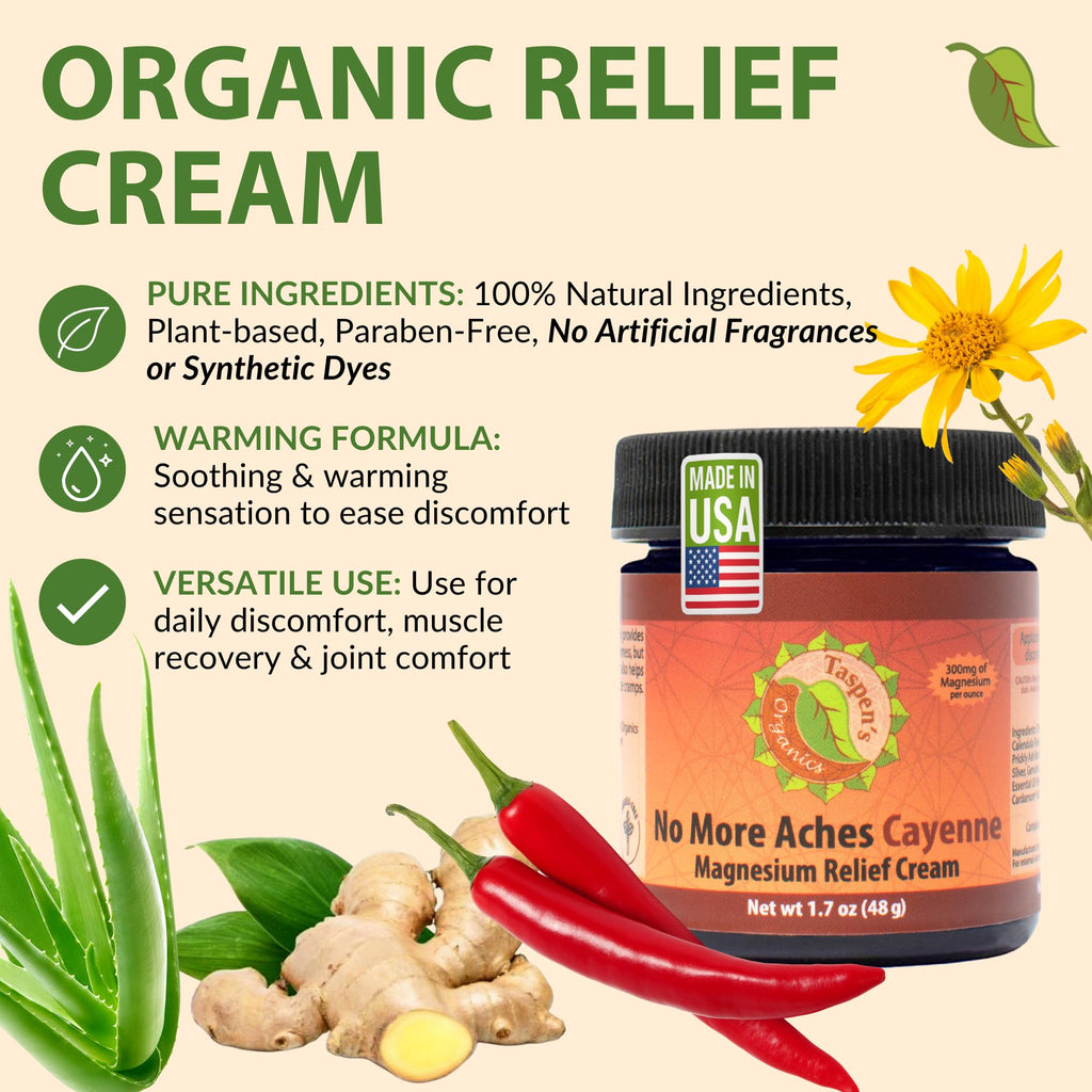 Taspen's Organics Magnesium No More Aches Cayenne Relief Cream – Pain, Tension & Nerve Comfort – Muscle Relief – Warming with Cayenne, Ginger, Arnica & St. John's Wort – Topical Fast Relief (1.7 oz) - TrustMedUSA